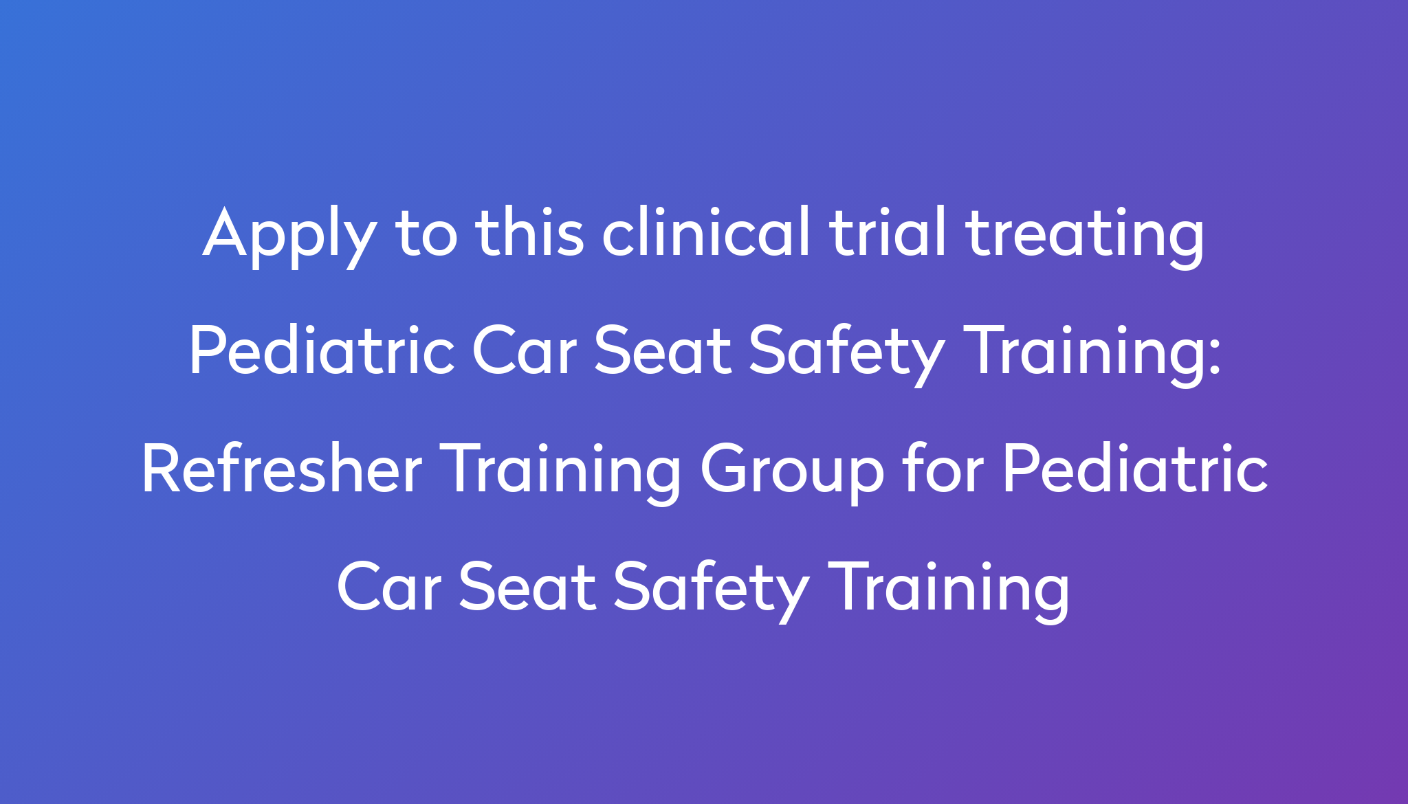 Refresher Training Group for Pediatric Car Seat Safety Training